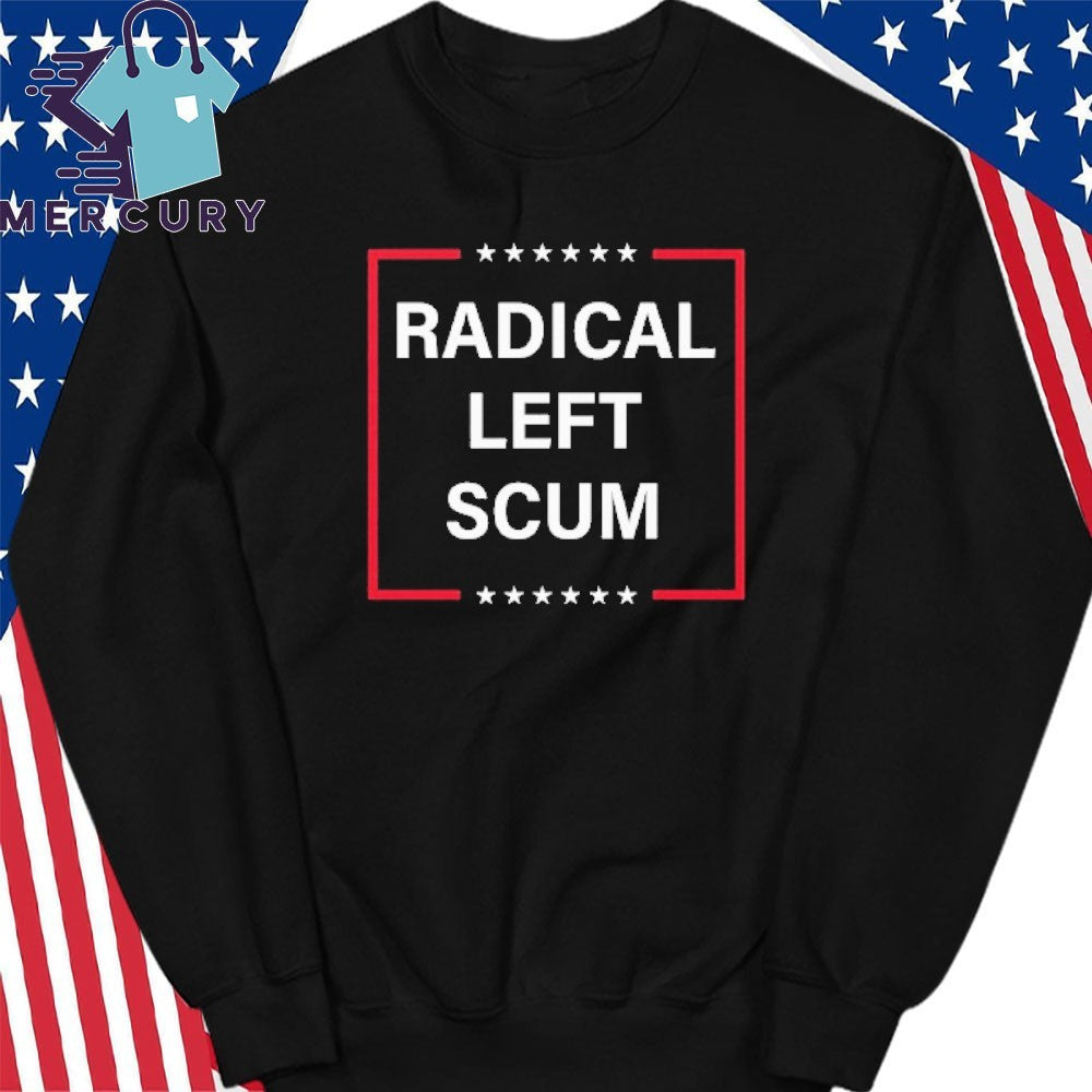 Radical Left Scum Shirt