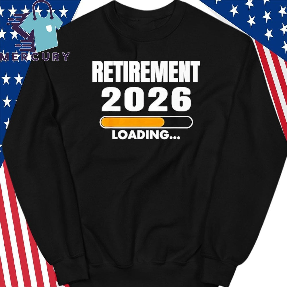 Retirement Loading 2026 shirt