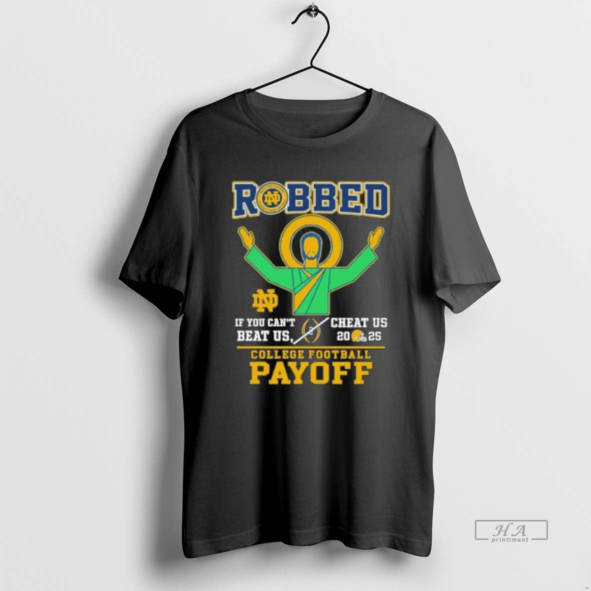 Official Robbed Notre Dame Football If You Cant Beat Us Cheat Us Cfp 2025 T-Shirts, Hoodie, Sweatshirt | AU01DripNestTees.com