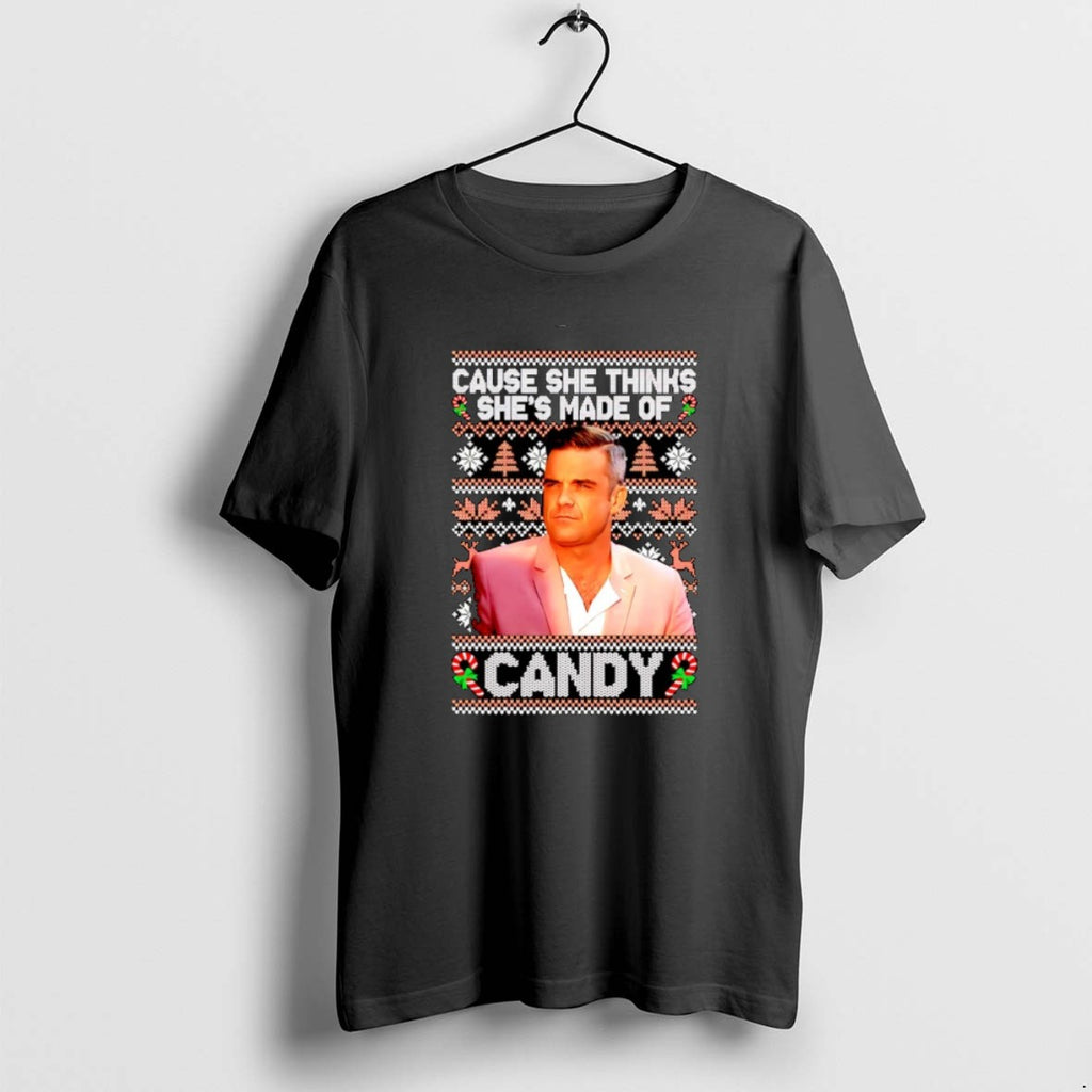 Official Robbie Williams Cause She Thinks Shes Made Of Candy Christmas Christmas T-Shirts, Hoodie, Sweatshirt