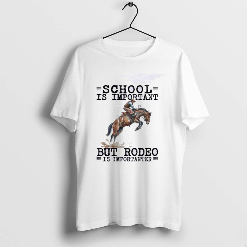 Official Rodeo School Is Important T-Shirts, Hoodie, Sweatshirt | AU01DripNestTees.com