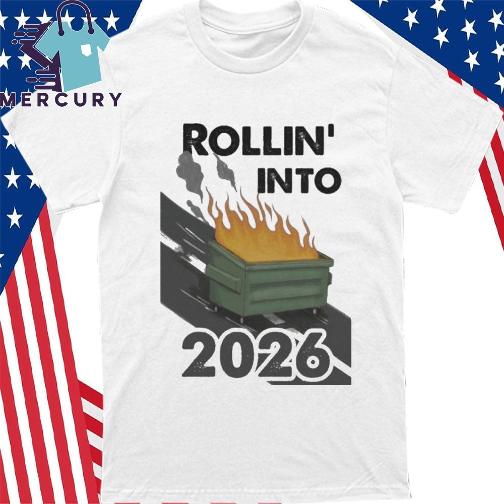 Rollin Into 2026 Shirt