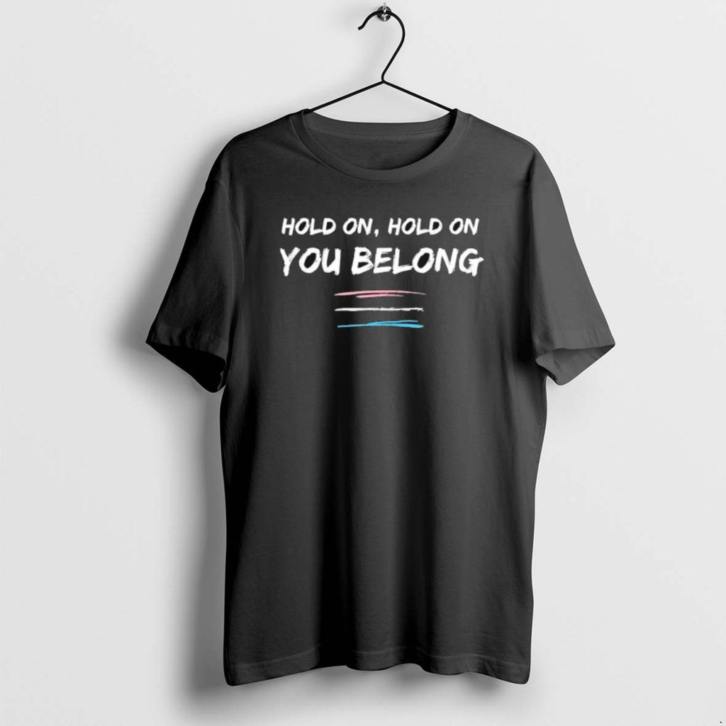 Official Ryan Cassata Hold On Hold On You Belong Trans T-Shirts, Hoodie, Sweatshirt | AU01DripNestTees.com
