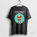 Official Santa I Am Here To Eradicate All Santa Deniers T-Shirts, Hoodie, Sweatshirt | AU01DripNestTees.com