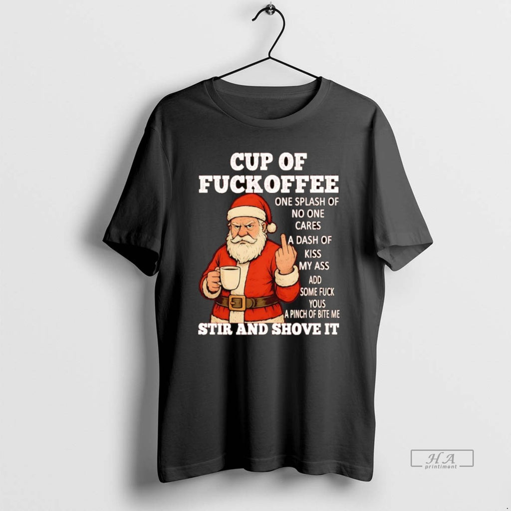 Official Santa Middle Finger Cup Of Fuckoffee Stir And Shove It Christmas T-Shirts, Hoodie, Sweatshirt | AU01DripNestTees.com