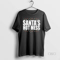 Official Santas Hot Mess T-Shirts, Hoodie, Sweatshirt | AU01DripNestTees.com