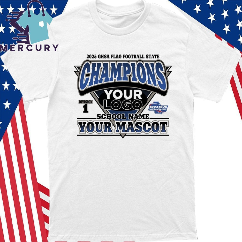 School Name Your Mascot 2025 GHSA Flag Football State Champion Shirt