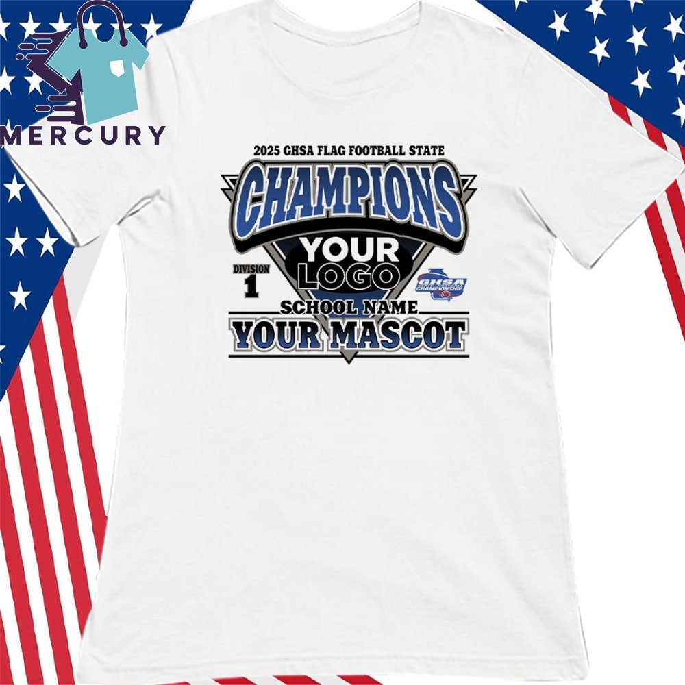 School Name Your Mascot 2025 GHSA Flag Football State Champion Shirt