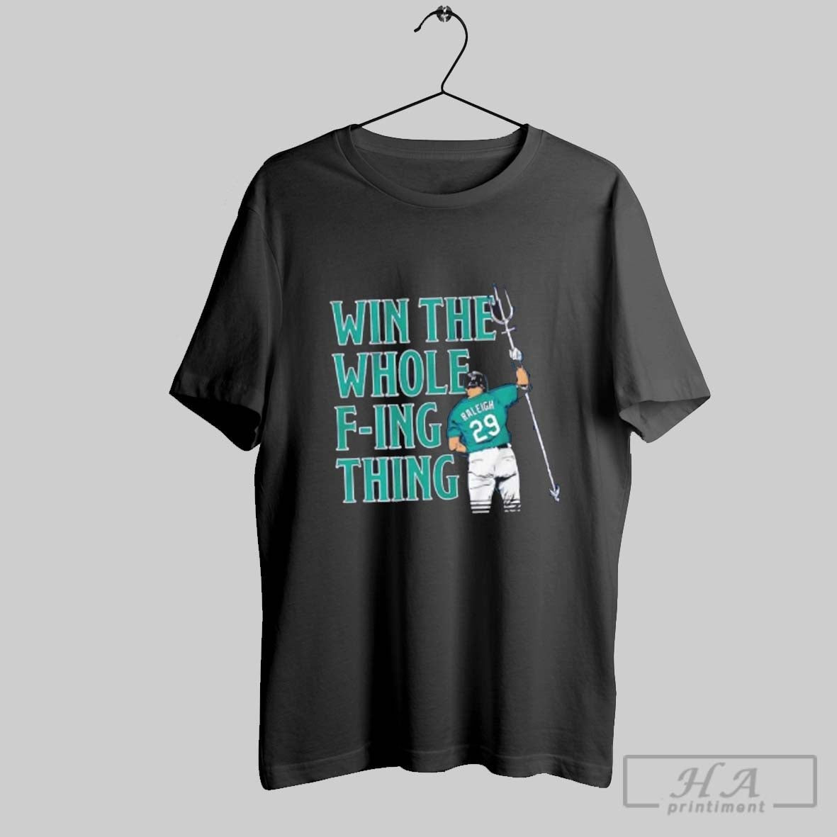 Official Seattle Mariners Cal Raleigh Win The Whole F Ing Thing