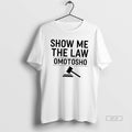 Official Show Me The Law Omotosho T-Shirts, Hoodie, Sweatshirt | AU01DripNestTees.com