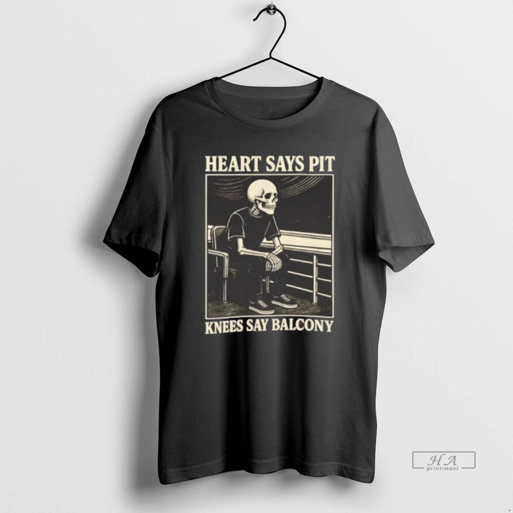 Official Skeleton Heart Says Pit Knees Say Balcony T-Shirts, Hoodie, Sweatshirt | AU01DripNestTees.com