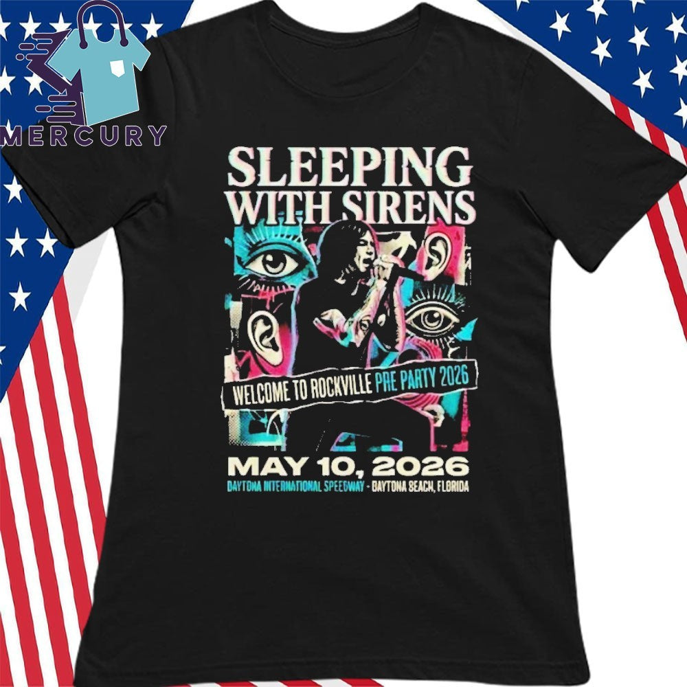 Sleeping With Sirens Welcome to Rockville Pre Party 2026 Show On May 10 2026 At Daytona International Speedway Shirt