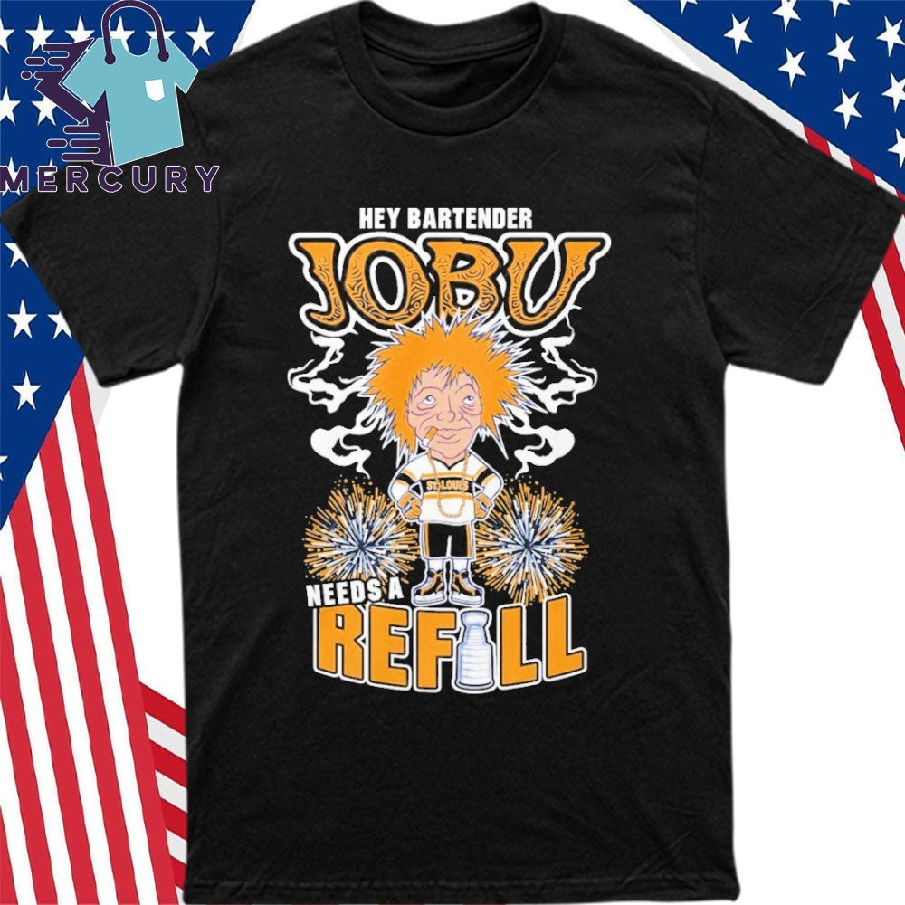 St Louis Blues Hey Bartender Jobu Needs A Refill Shirt