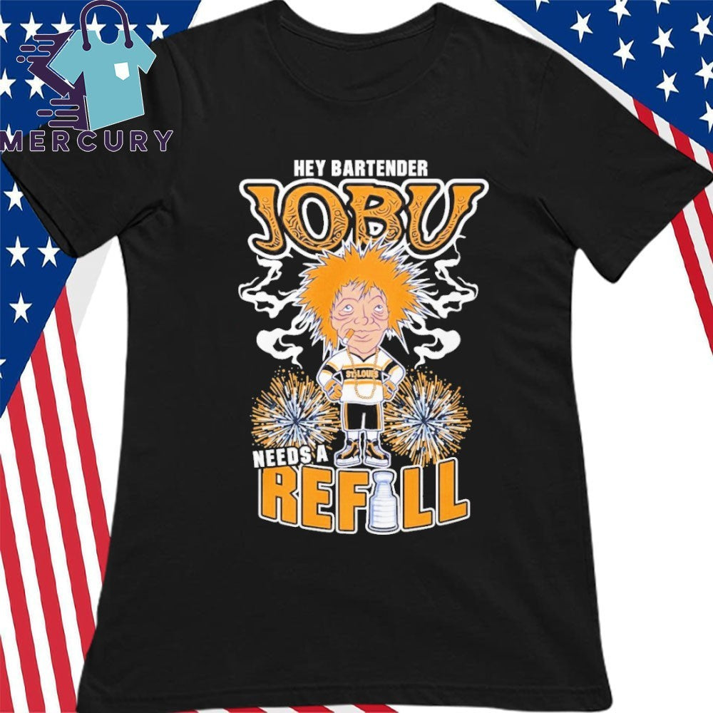 St Louis Blues Hey Bartender Jobu Needs A Refill Shirt