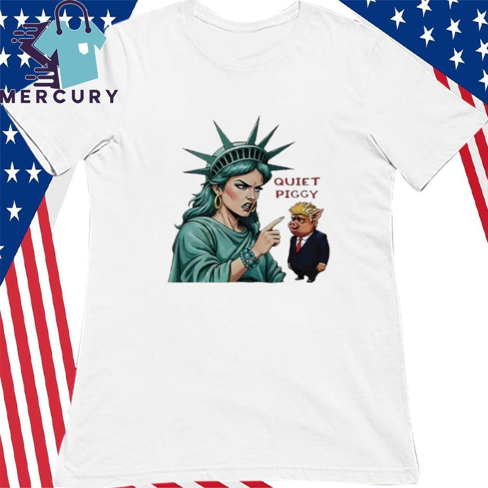 Statue Of Liberty Quiet Piggy Trump Shirt