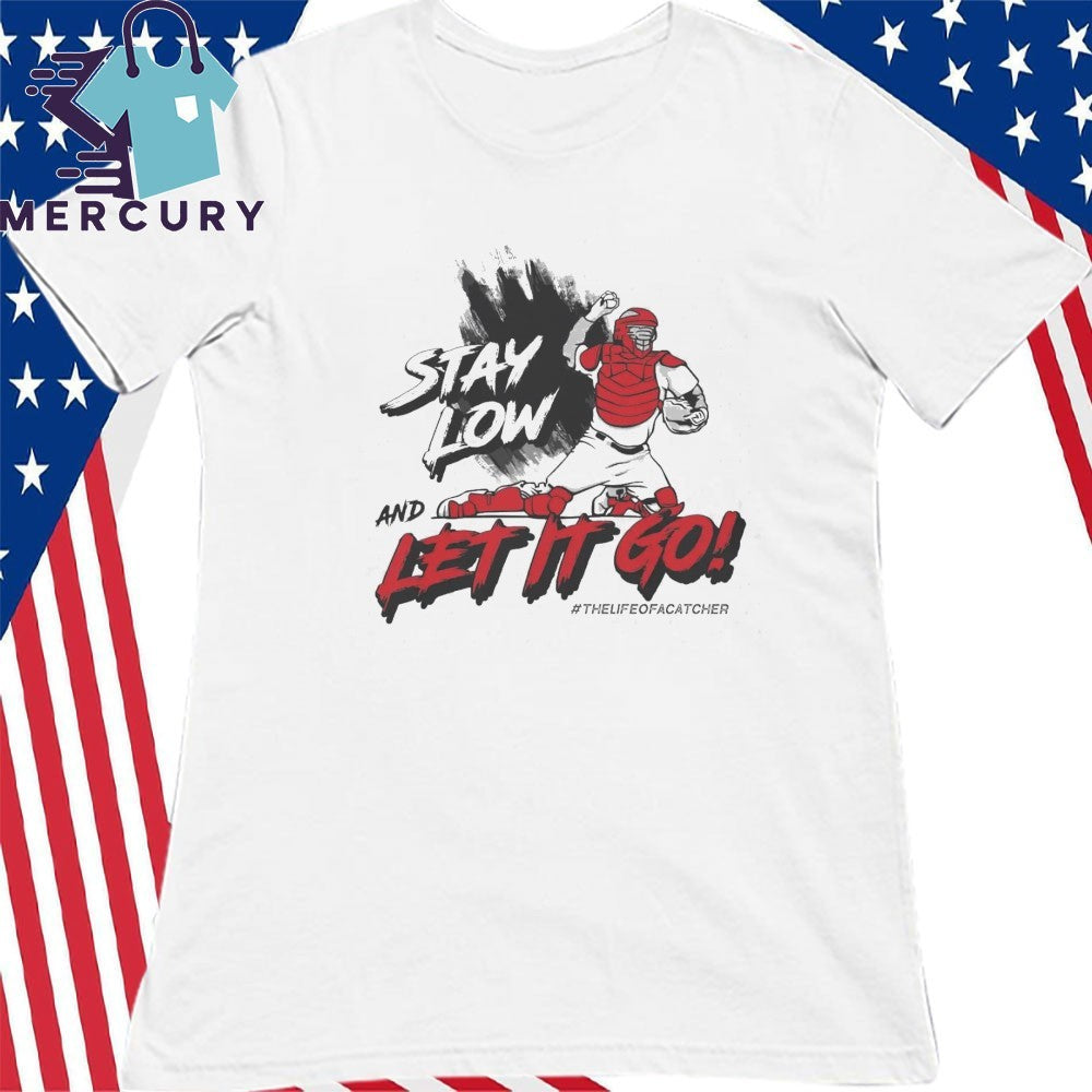 Stay Low and Let It Go Shirt