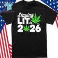 Staying Lit In 2026 High Wasted Marijuana Weed New Years Shirt