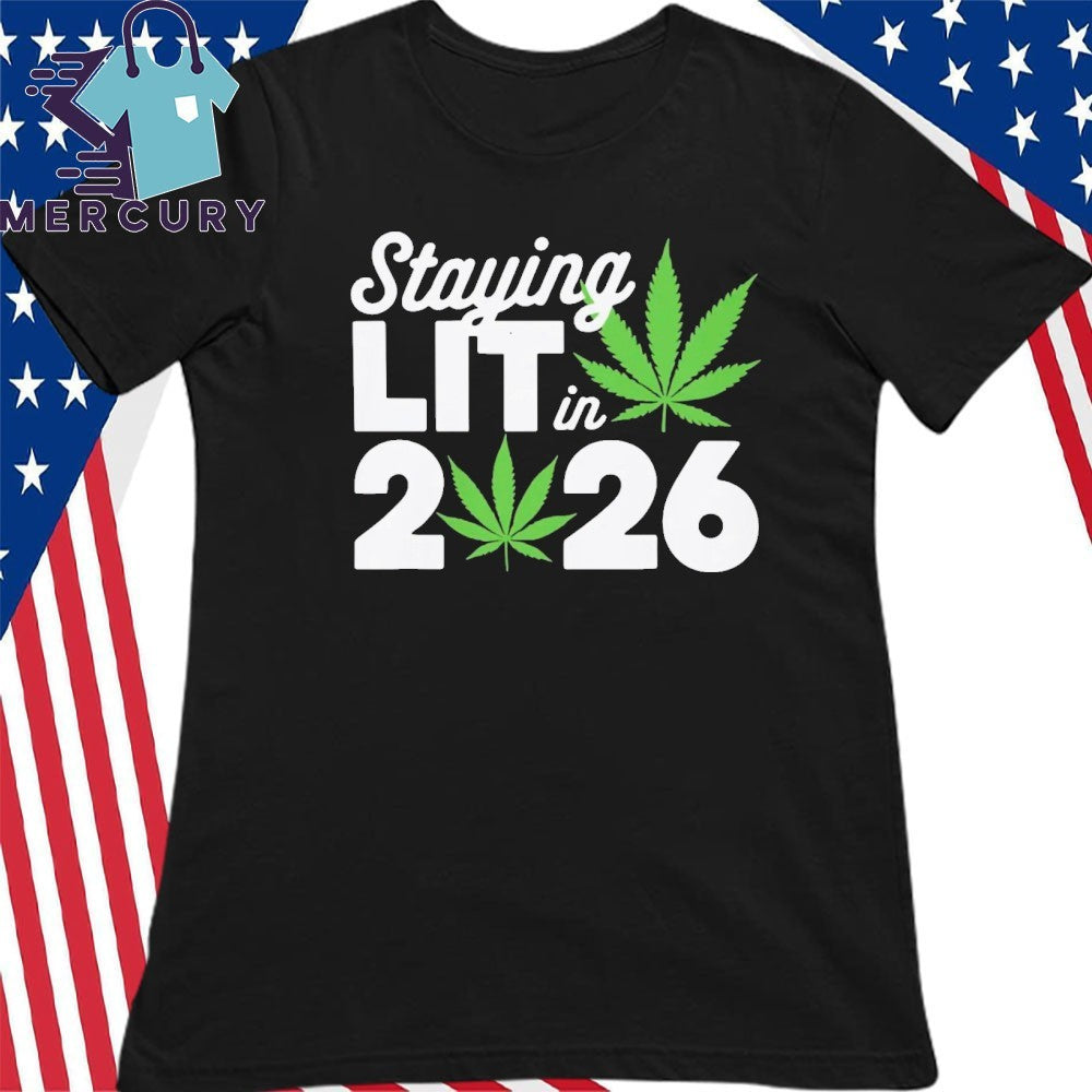 Staying Lit In 2026 Shirt