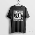 Official Straight Outta Favors Leave Me The Fuck Alone T-Shirts, Hoodie, Sweatshirt | AU01DripNestTees.com