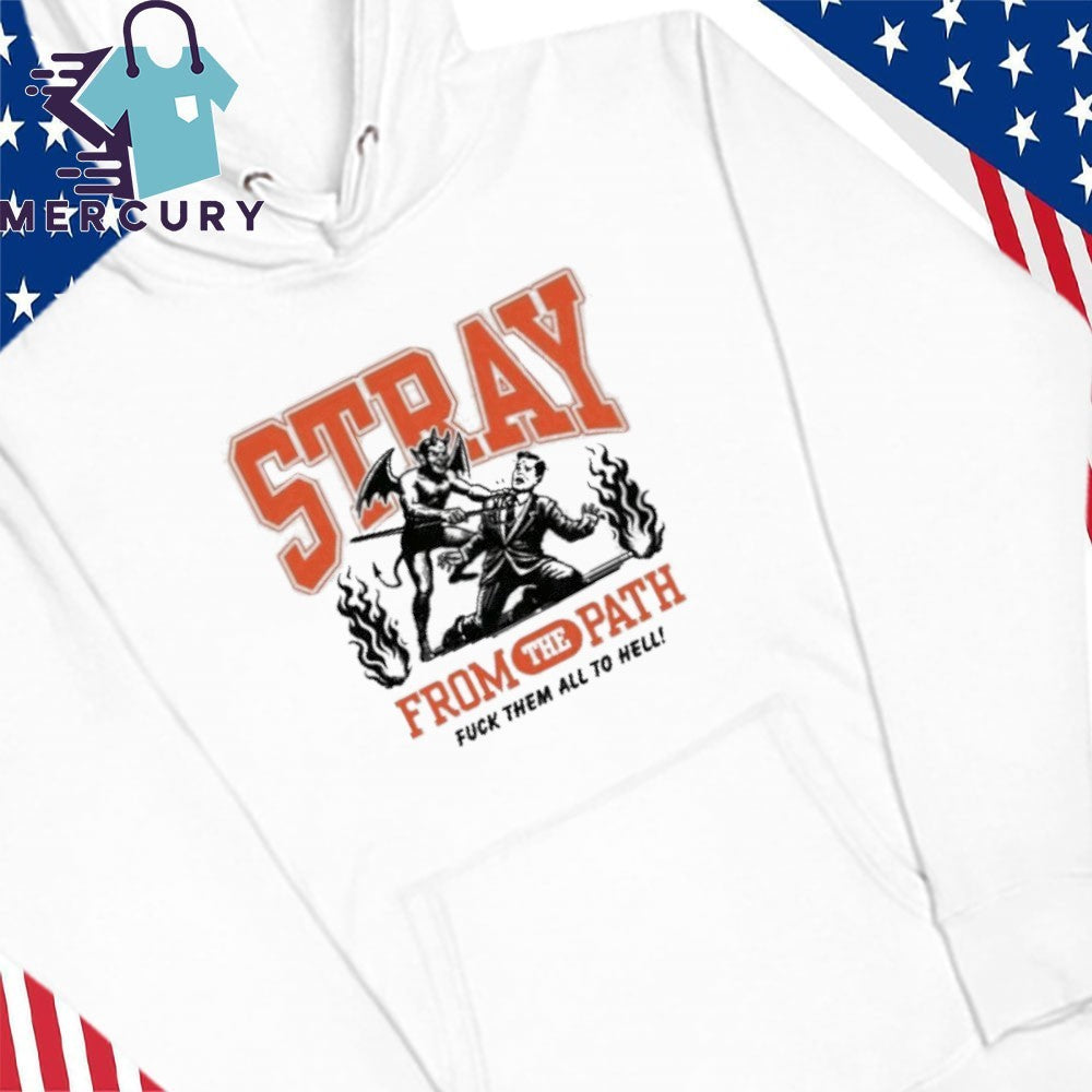 Stray From The Path Fuck Them All To Hell Shirt