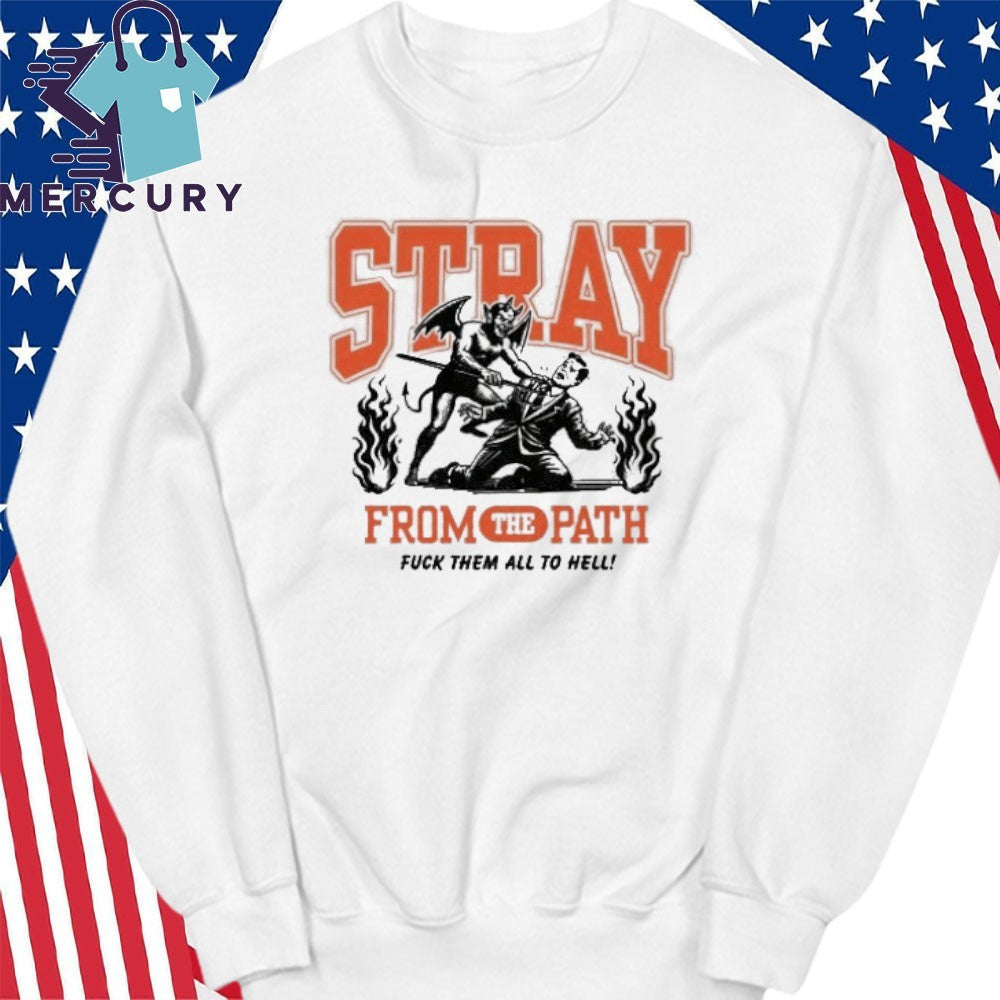 Stray From The Path Fuck Them All To Hell Shirt