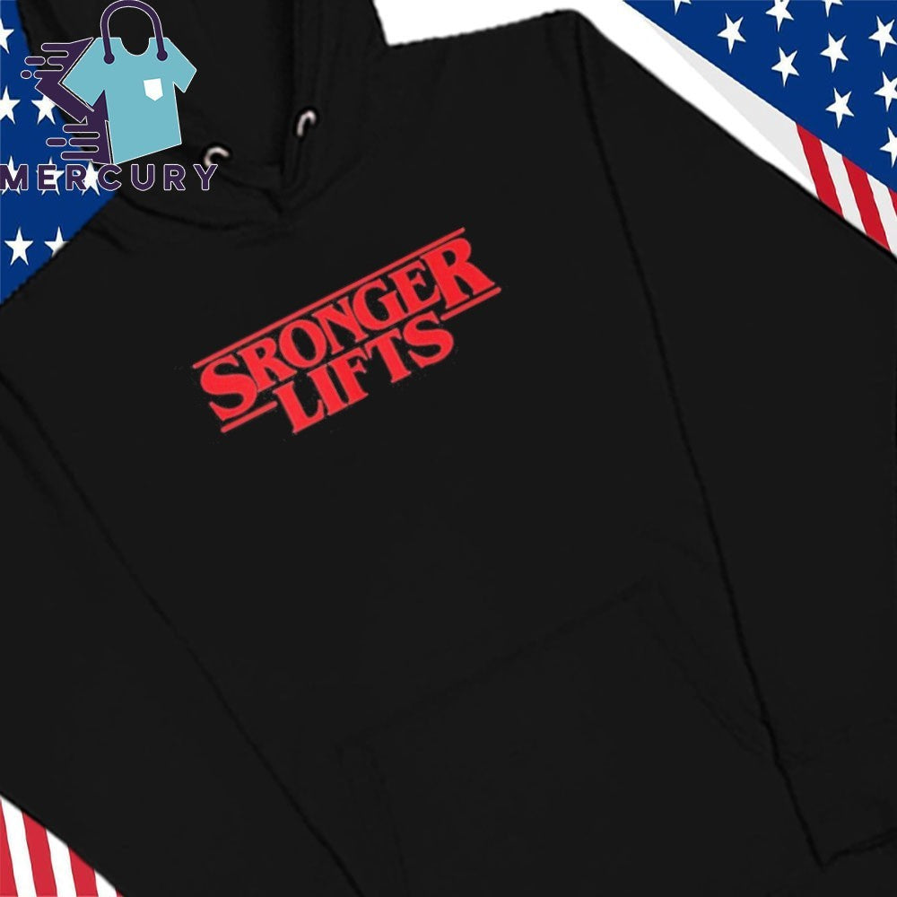 Stronger Lifts shirt