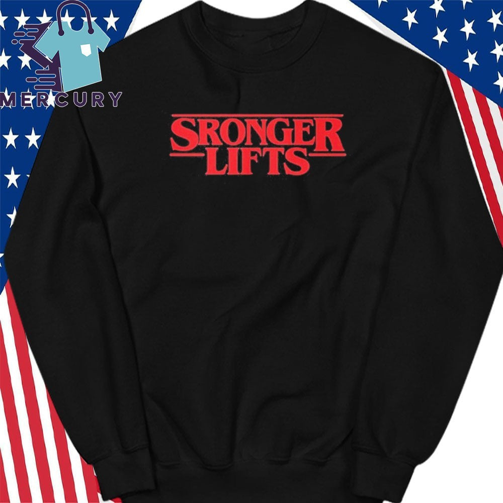 Stronger Lifts shirt