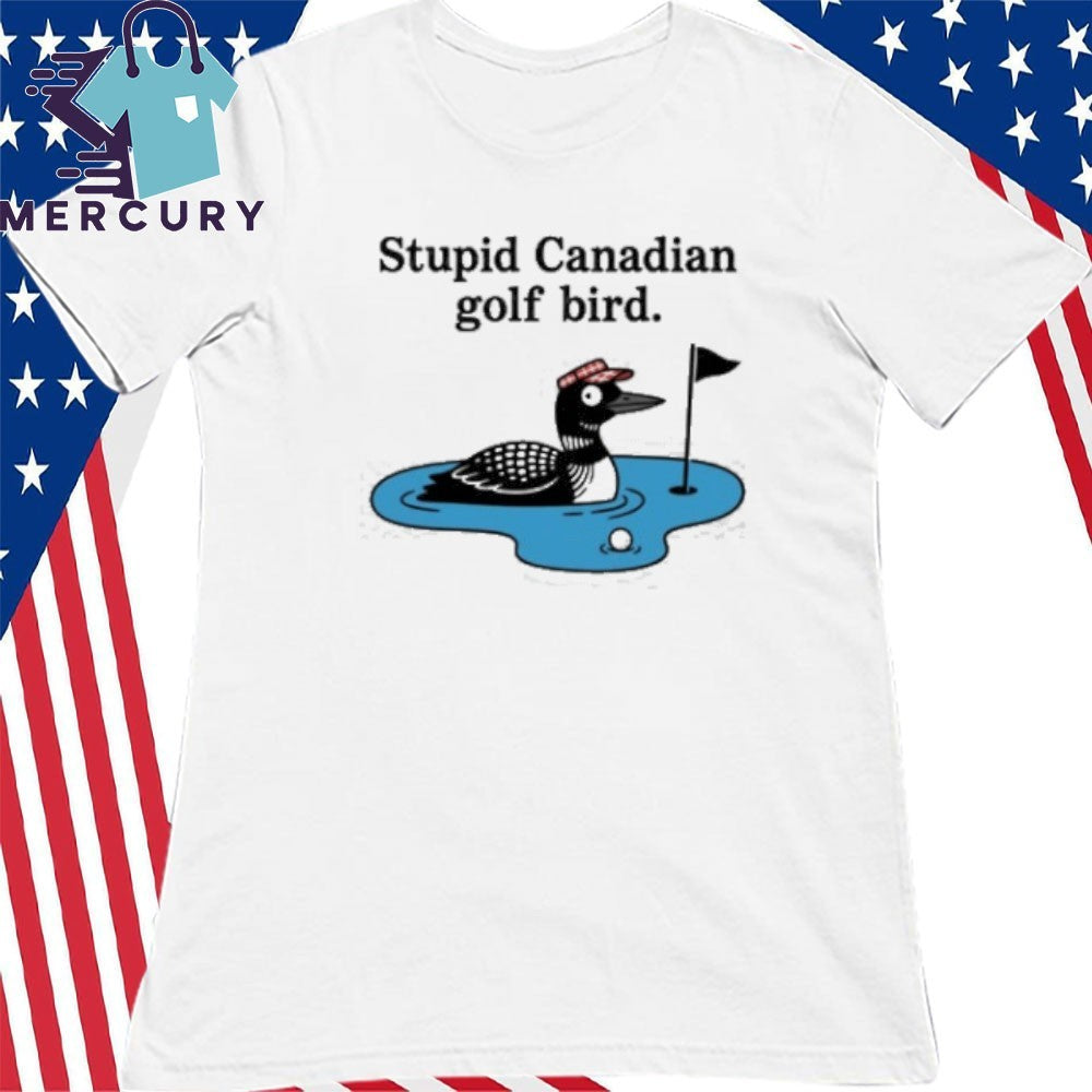 Stupid Canadian Golf Bird Funny Cartoon For Golfing Enthusiasts Shirt