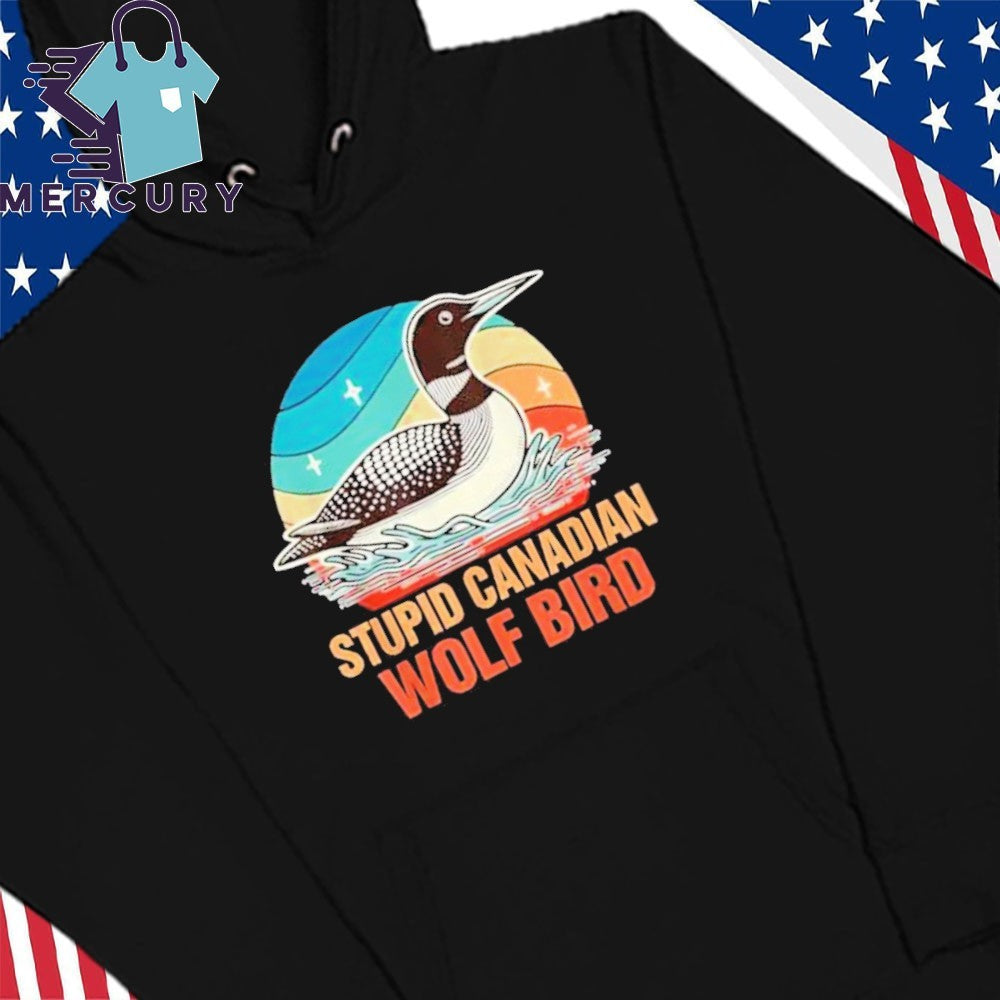 Stupid Canadian Wolf Bird Common Loon Bird Watching Lover Shirt
