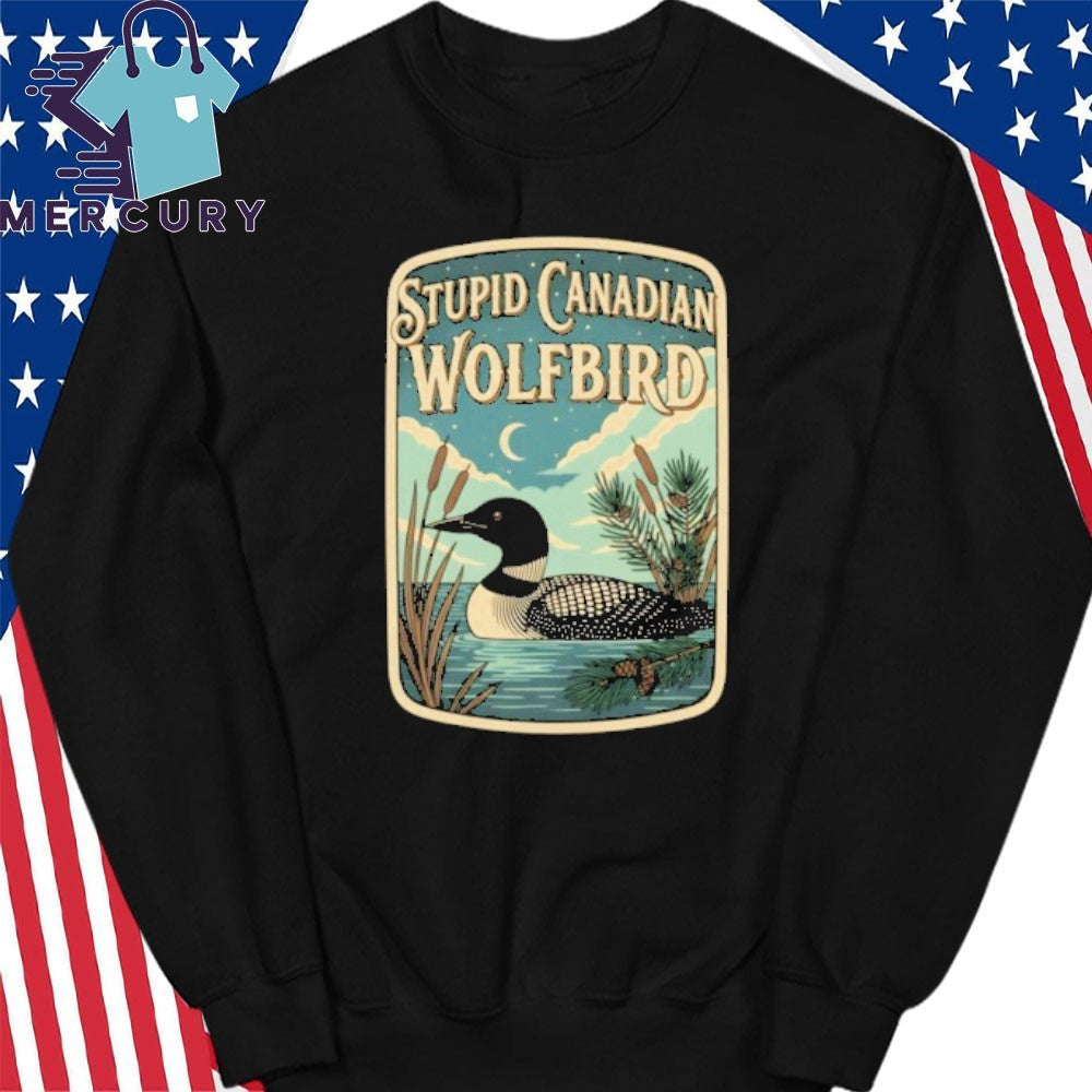 Stupid Canadian Wolf Bird Funny Loon Bird Watching Lover Shirt