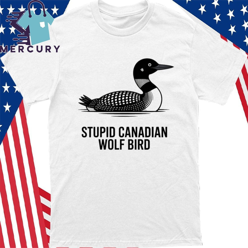 Stupid Canadian Wolf Bird Funny Loon Humor Raglan Shirt