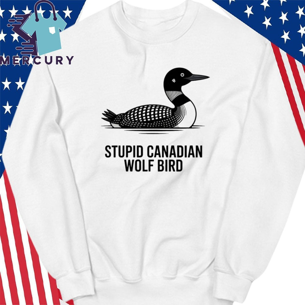 Stupid Canadian Wolf Bird Funny Loon Humor Raglan Shirt