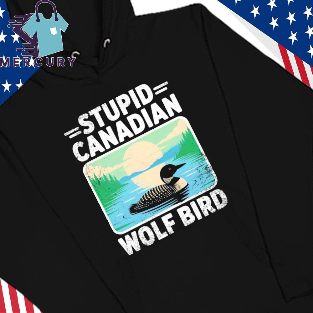Stupid Canadian Wolf Bird Hockey LGBTQ Movie Shirt