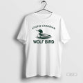 Official Stupid Canadian Wolf Bird Aka The Common Loon T-Shirts, Hoodie, Sweatshirt | AU01DripNestTees.com