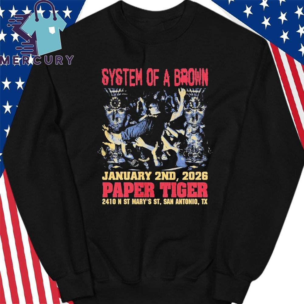System Of A Brown San Antonio Texas 2026 At Paper Tiger On January 2 2026 Shirt