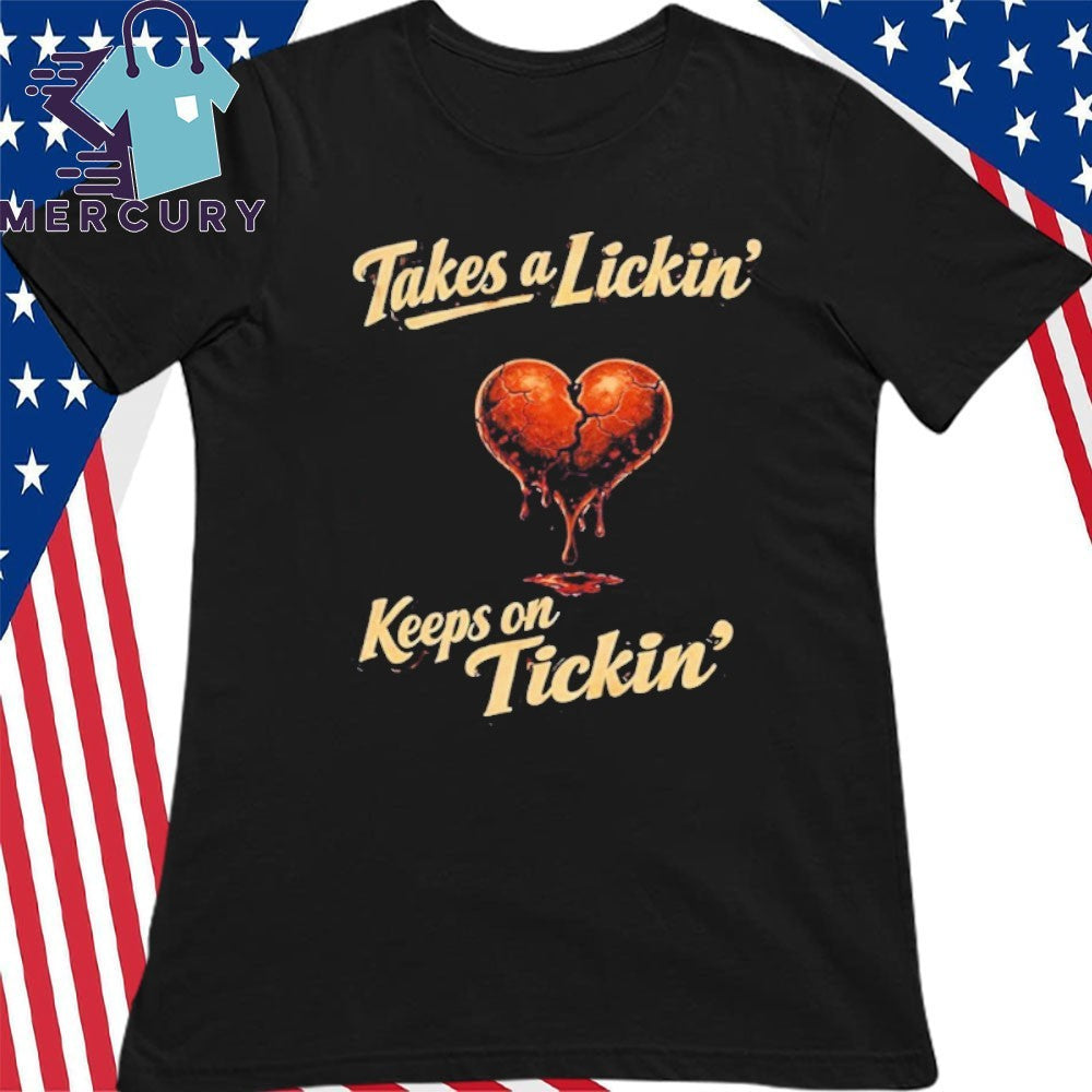 Takes A Lickin Keeps On Tickin Heart Shirt