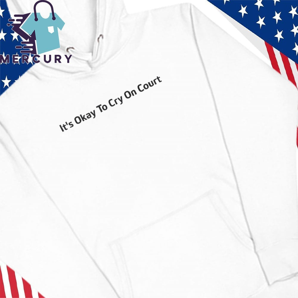 Tauson It’s Okay To Cry On Court Shirt