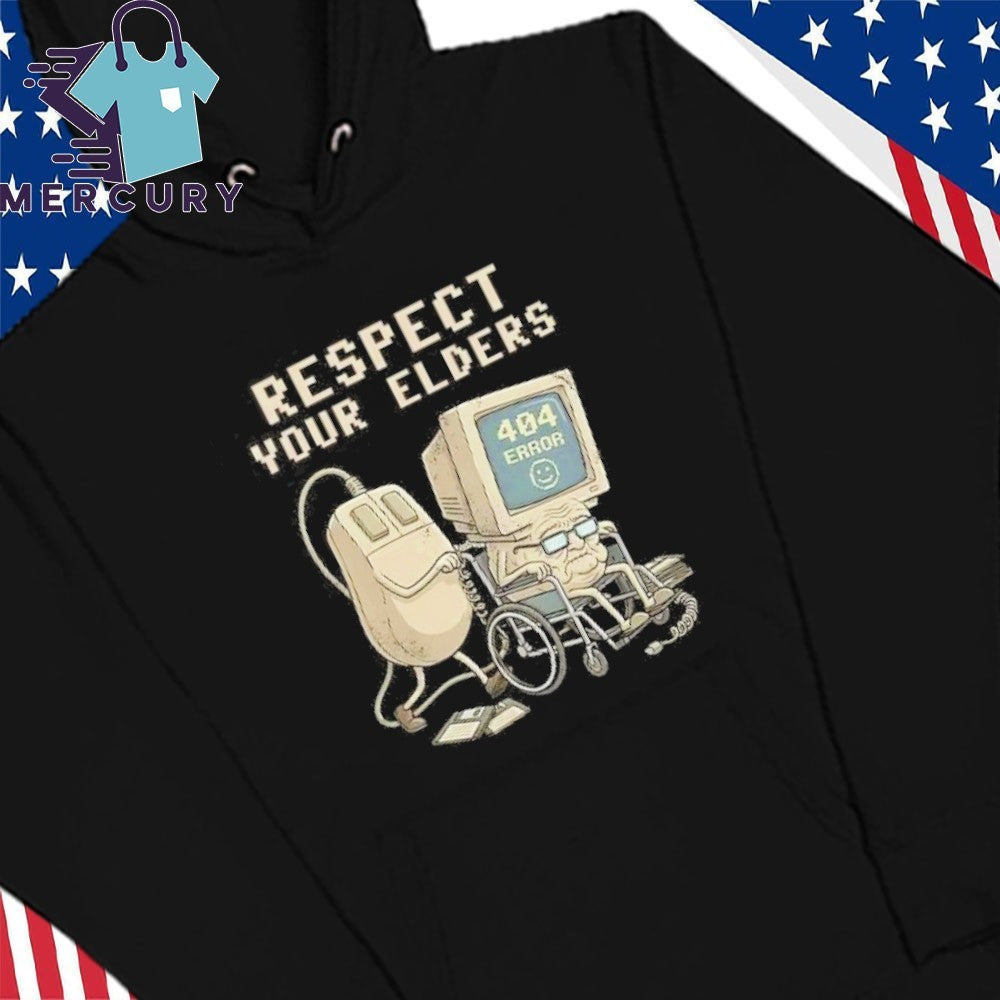 Tech 404 Error Hilarious Respect Your Elders Shirt