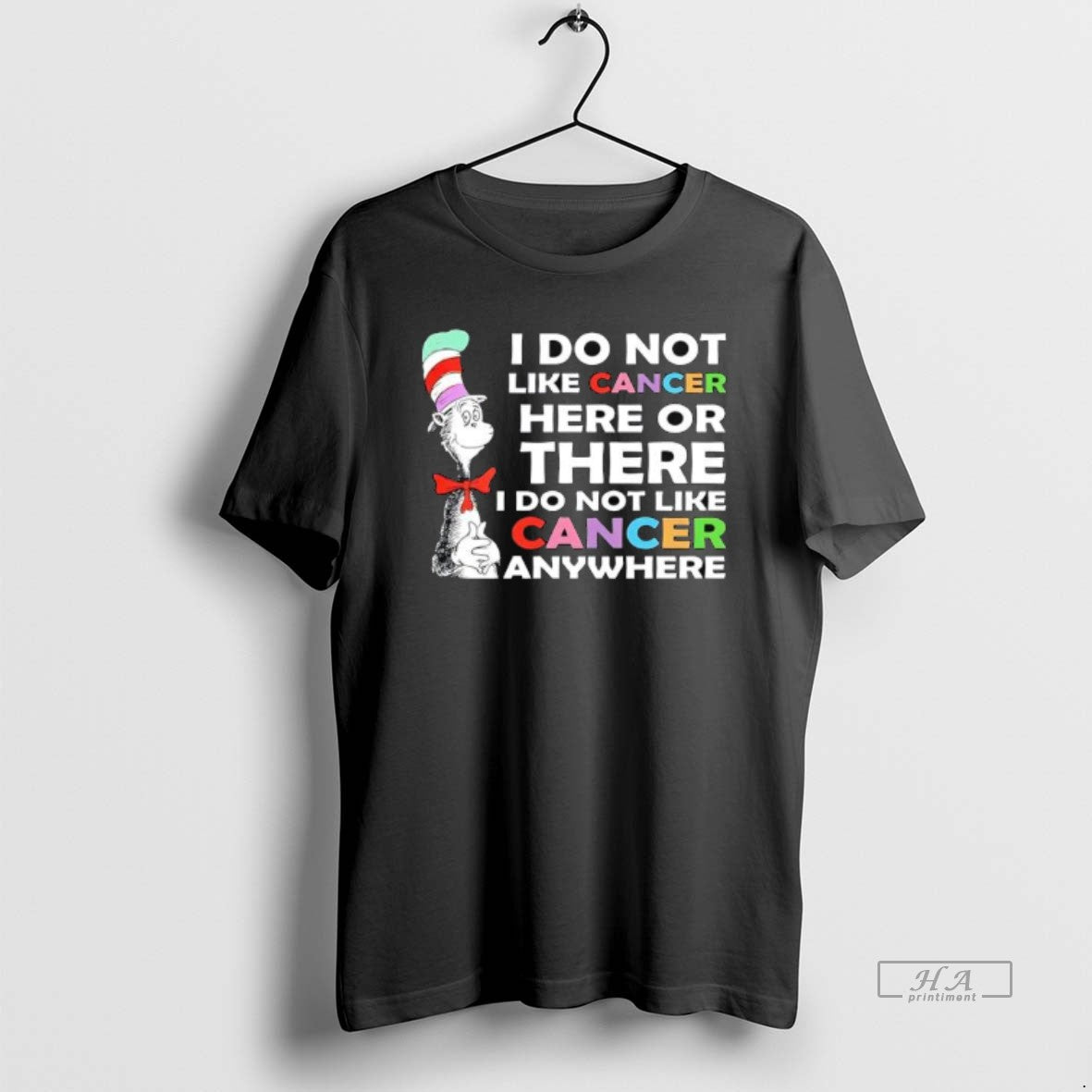 Official The Cat In The Hat I Do Not Like Cancer Here Or There T-Shirts, Hoodie, Sweatshirt | AU01DripNestTees.com