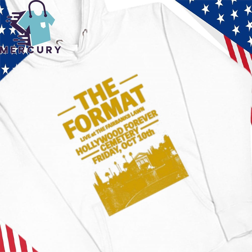 The Format Hollywood Forever Cemetery Los Angeles Friday, Oct 10th Shirt