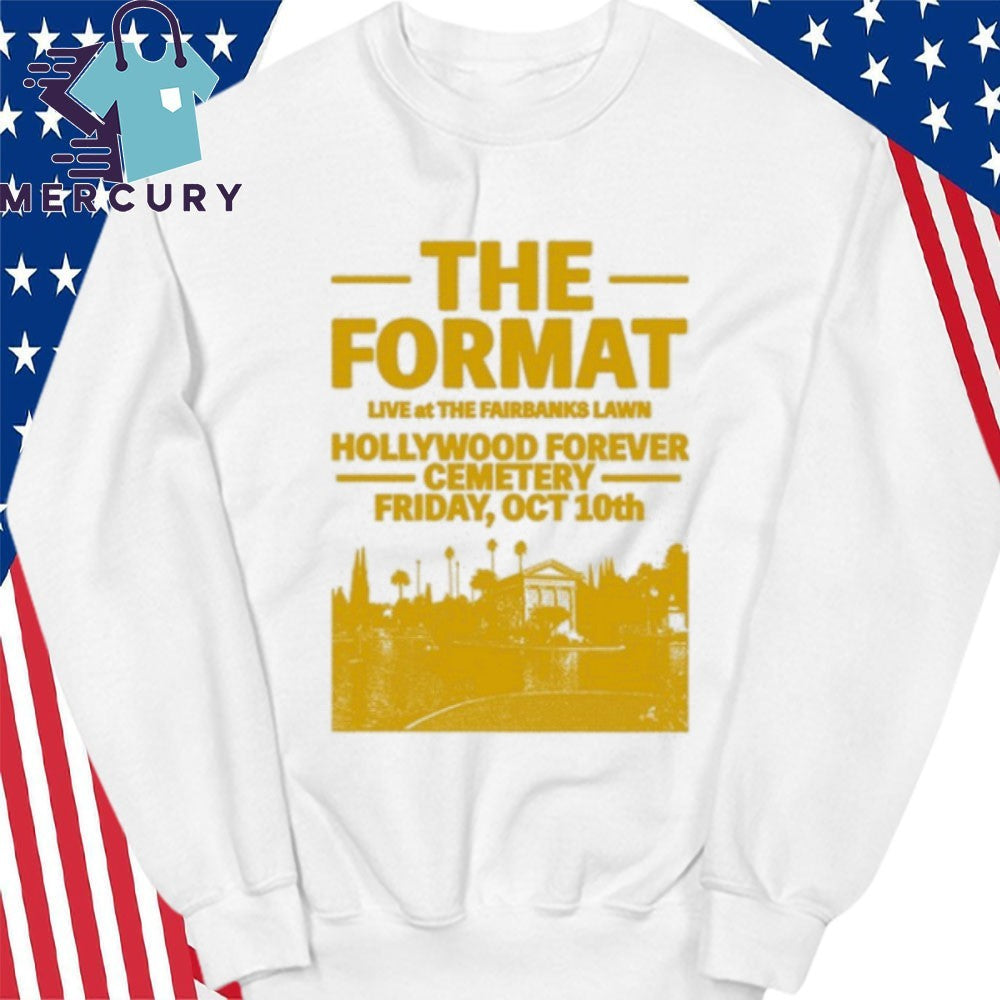 The Format Hollywood Forever Cemetery Los Angeles Friday, Oct 10th Shirt