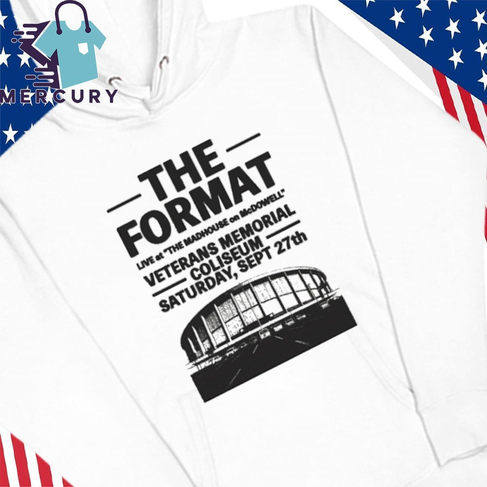 The Format Veterans Memorial Coliseum Phoenix Saturday, Sept 27th Shirt