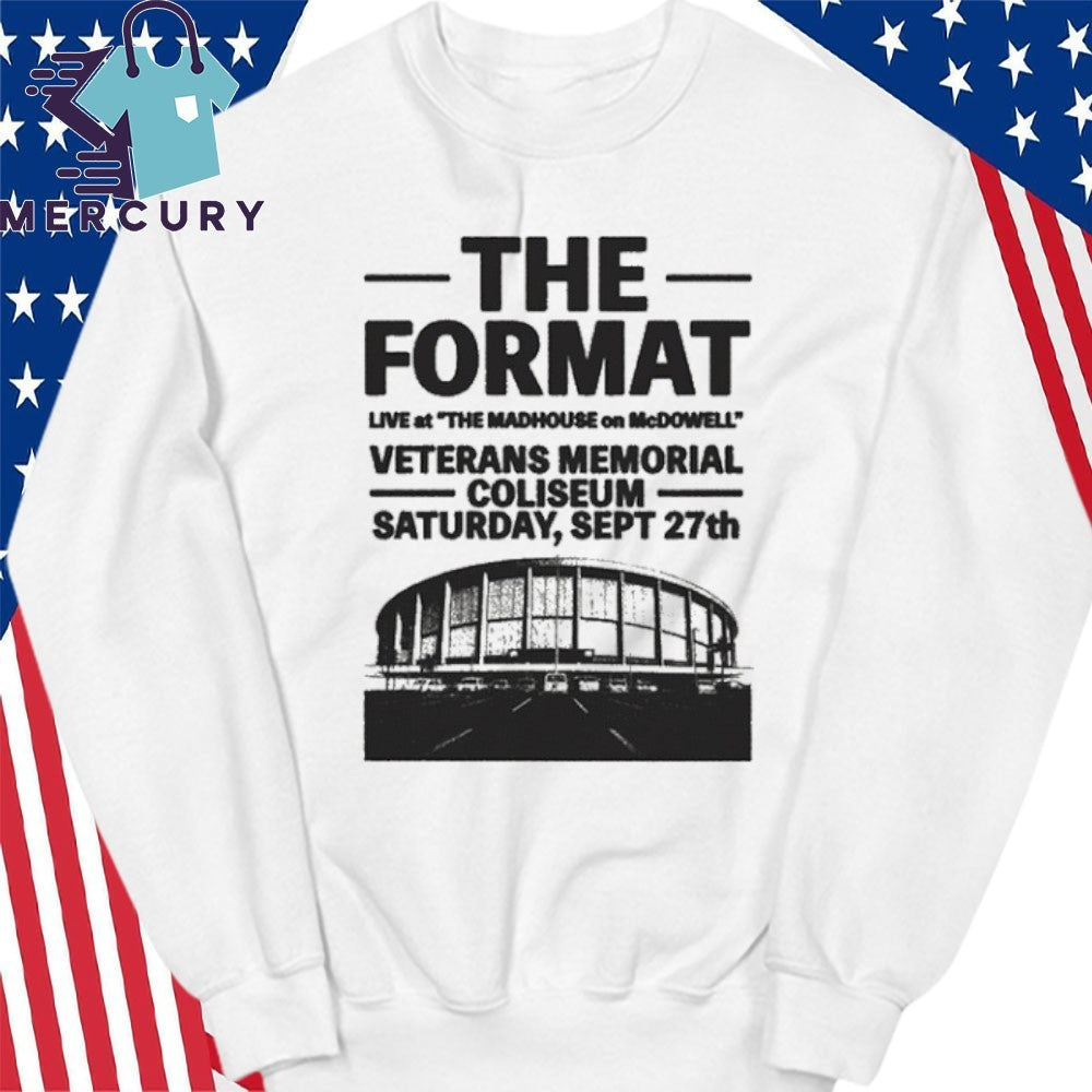 The Format Veterans Memorial Coliseum Phoenix Saturday, Sept 27th Shirt
