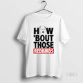 Official The Spack Stache How Bout Those Redbirds Funny T-Shirts, Hoodie, Sweatshirt | AU01DripNestTees.com
