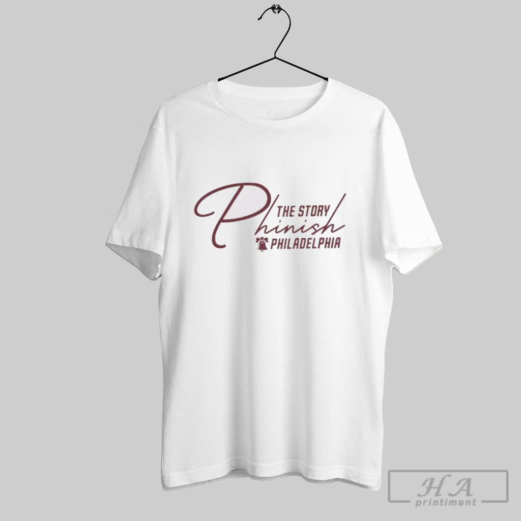 Official The Story Phinish Philadelphia Shirt Hoodie Sweater Longsleeve And V Neck T Shirt