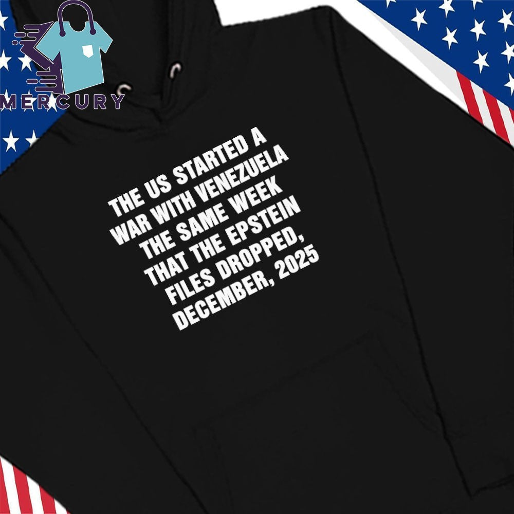 The US Started A War With Venezuela The Same Week That The Epstein Files Dropped, December, 2025 Shirt