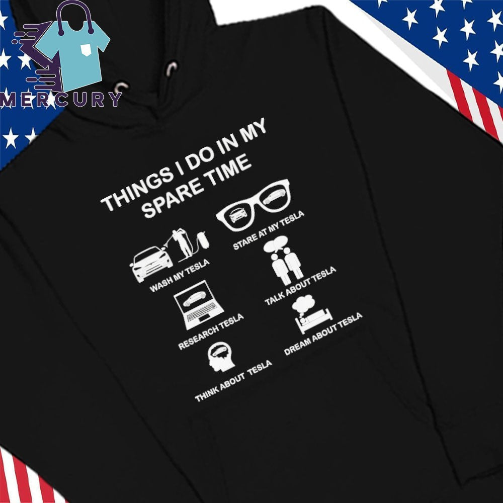 Things I Do In My Spare Time Tesla Fan Club 2026 Shirt