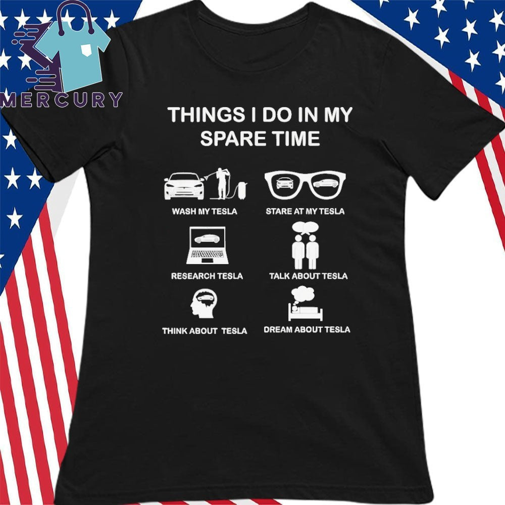 Things I Do In My Spare Time Tesla Fan Club 2026 Shirt