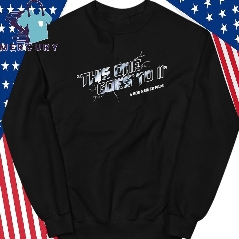 This One Goes To 11′ A Rob Reiner Film Shirt