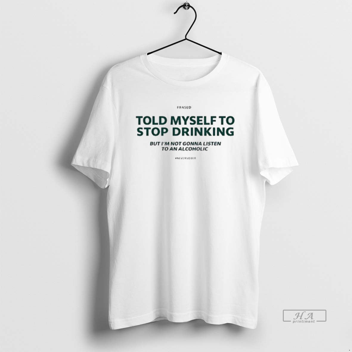 Official Told Myself To Stop Drinking But Im Not Gonna Listen T-Shirts, Hoodie, Sweatshirt | AU01DripNestTees.com